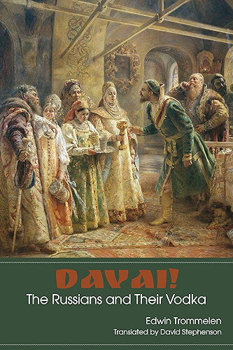 Download Davai! The Russians and Their Vodka (English Edition) PDF