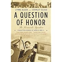 A Question of Honor: The Kosciuszko Squadron: Forgotten Heroes of World War II