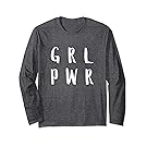 Girl Power GRL PWR - Motivational Quote Long Sleeve Shirt
