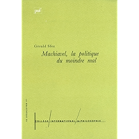 Machiavel. La politique du moindre mal (Bibliotheque college philo) (French Edition) book cover Machiavel. La politique du moindre mal (Bibliotheque college philo) (French Edition) book cover