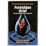 Forbidden Grief: The Unspoken Pain of Abortion