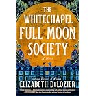 The Whitechapel Full Moon Society: A Novel