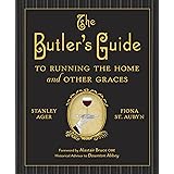 The Butler's Guide to Running the Home and Other Graces