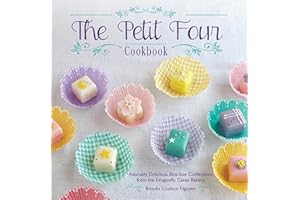 The Petit Four Cookbook: Adorably Delicious, Bite-Size Confections from the Dragonfly Cakes Bakery