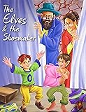 The Elves & The Shoemaker (My Favourite Illustrated Classics)
