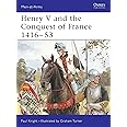 Henry V and the Conquest of France 1416–53 (Men-at-Arms)