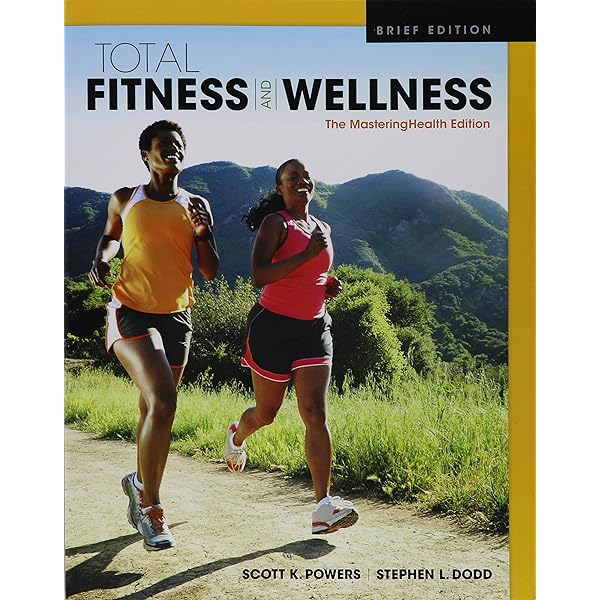 Total Fitness Wellness The Mastering Health Edition Brief Edition 5th Edition Powers Scott K Dodd Stephen L 9780134299211 Amazon Com Books