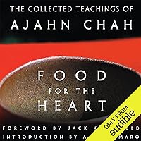 Food for the Heart: The Collected Teachings of Ajahn Chah