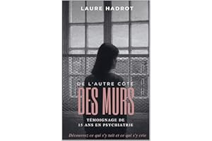 De l'autre côté des murs: Témoignage de 15 ans en psychiatrie (French Edition)