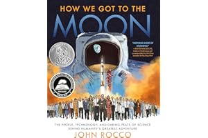 How We Got to the Moon: The People, Technology, and Daring Feats of Science Behind Humanity's Greatest Adventure