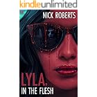 Lyla, in the Flesh: A Horror Novel