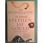 The Richness of Life: The Essential Stephen Jay Gould