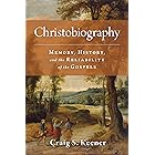 Christobiography: Memory, History, and the Reliability of the Gospels