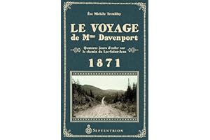 Le Voyage de Mme Davenport: Quatorze jours d'enfer sur le chemin du Lac Saint-Jean (French Edition)