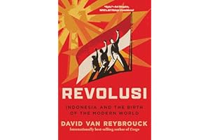 Revolusi: Indonesia and the Birth of the Modern World