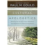 Cultural Apologetics: Renewing the Christian Voice, Conscience, and Imagination in a Disenchanted World