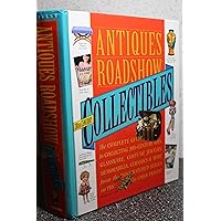 Antiques Roadshow Collectibles: The Complete Guide to Collecting