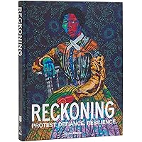 Reckoning: Protest. Defiance. Resilience.
