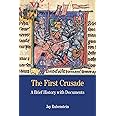The First Crusade: A Brief History with Documents (Bedford Series in History and Culture)