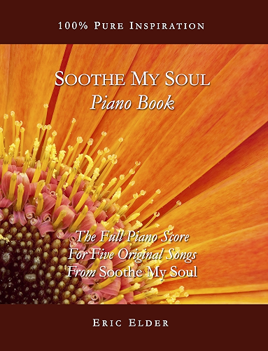 Download Soothe My Soul Piano Book: The full piano score for five original songs from 'Soothe My Soul' (English Edition) PDF