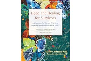Hope and Healing for Survivors: A Workbook for Women Who Have Experienced Childhood Sexual Abuse