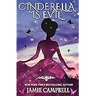 Cinderella is Evil: A Twisted Fairy Tale Retelling (The Fairy Tales Retold Series Book 1)