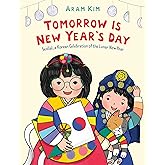 Tomorrow Is New Year's Day: Seollal, a Korean Celebration of the Lunar New Year