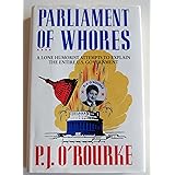 Parliament of Whores: A Lone Humorist Attempts to Explain the Entire U.S. Government
