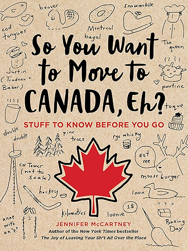 Download So You Want to Move to Canada, Eh?: Stuff to Know Before You Go (English Edition) PDF