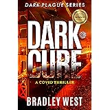 Dark Cure: A Covid Thriller (Dark Plague Book 1)