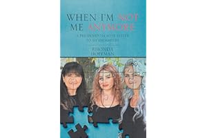 When I’m Not Me Anymore: A Pre-Dementia Love Letter to My Daughters