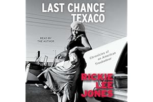 Last Chance Texaco: Chronicles of an American Troubadou