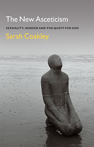 Download The New Asceticism: Sexuality, Gender and the Quest for God (English Edition) PDF