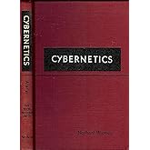 Cybernetics or Control and Communication in the Animal and the Machine