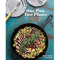 One Pan, Two Plates: More Than 70 Complete Weeknight Meals for Two book cover One Pan, Two Plates: More Than 70 Complete Weeknight Meals for Two book cover