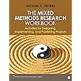 The Mixed Methods Research Workbook: Activities for Designing, Implementing, and Publishing Projects (Mixed Methods Research Series)