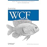 Learning WCF: A Hands-on Guide