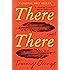 There There: A novel