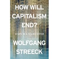 語学+参考書 How Will Capitalism End?: Essays on a Failing System How Will Capitalism End?: Essays on a Failing System | Verso Books