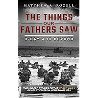 D-Day and Beyond: The Things Our Fathers Saw—The Untold Stories of the World War II Generation-Volume V book cover