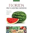 Florida Fruit & Vegetable Gardening: Plant, Grow, and Harvest the Best Edibles (Fruit & Vegetable Gardening Guides)