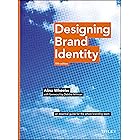 Designing Brand Identity: An Essential Guide for the Whole Branding Team