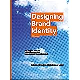 Designing Brand Identity: An Essential Guide for the Whole Branding Team