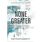 None Greater: The Undomesticated Attributes of God