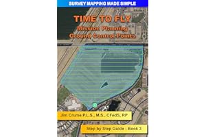 Time to Fly: Step by Step Guide (Survey Mapping Made Simple Book 3)