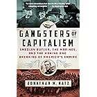Gangsters of Capitalism: Smedley Butler, the Marines, and the Making and Breaking of America's Empire