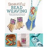 Beautiful Bead Weaving: Simple Techniques and Patterns for Creating Stunning Loom Jewelry (Design Originals) 19 Projects for Necklaces, Bracelets, Earrings, Pins, and More [Book Only]
