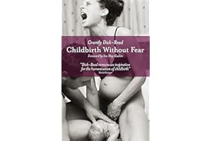 Childbirth Without Fear: The Principles and Practice of Natural Childbirth