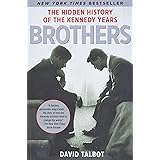 Brothers: The Hidden History of the Kennedy Years