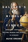 Galileo's Middle Finger: Heretics, Activists, and the Search for Justice in Science